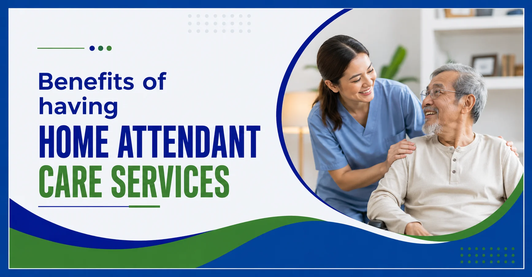 Benefits of having home attendant care services